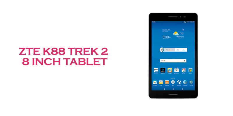 ZTE K88 TREK 2 8 Inch Tab