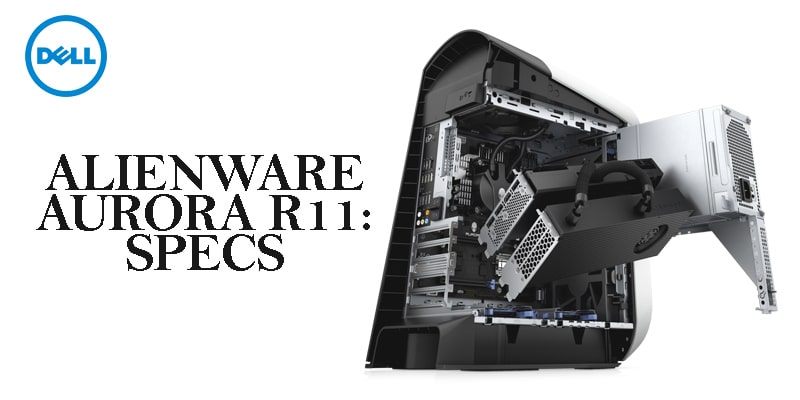 Alienware Aurora R11Specs